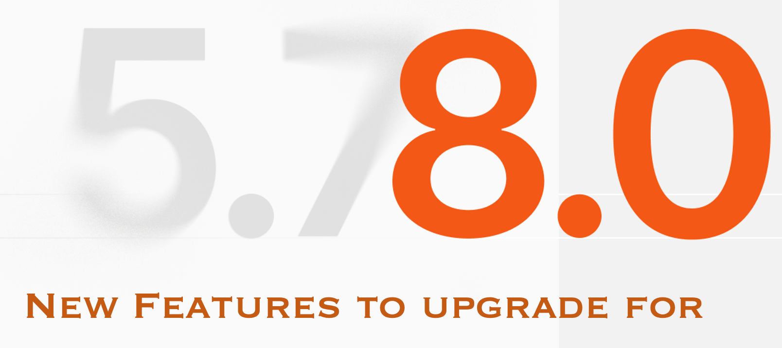 57 to 80 upgrade features